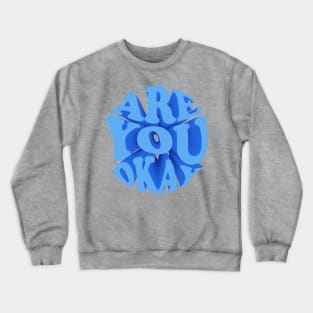 R U OK ? Crewneck Sweatshirt